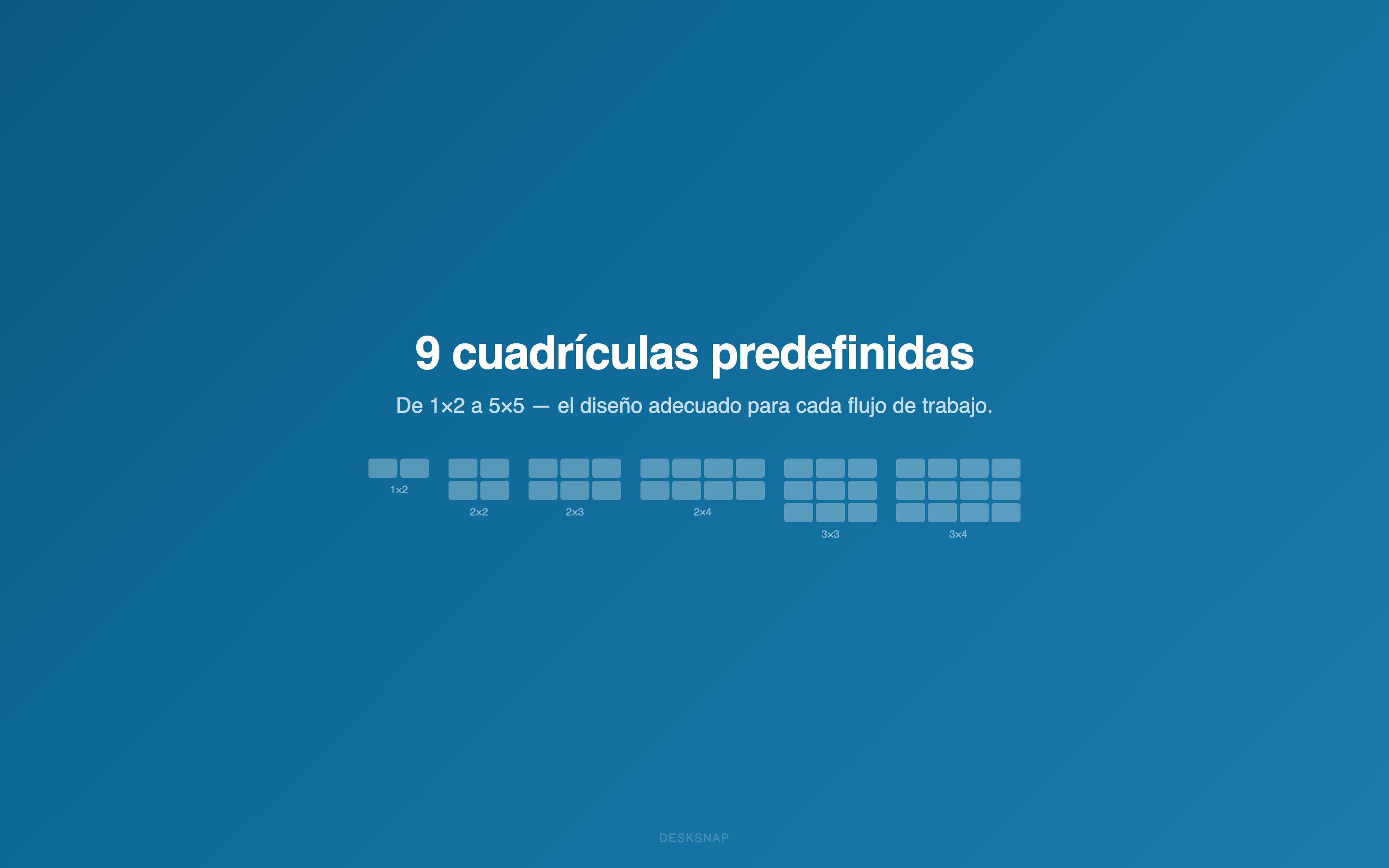 9 presets de rejilla desde 1x2 hasta 5x5