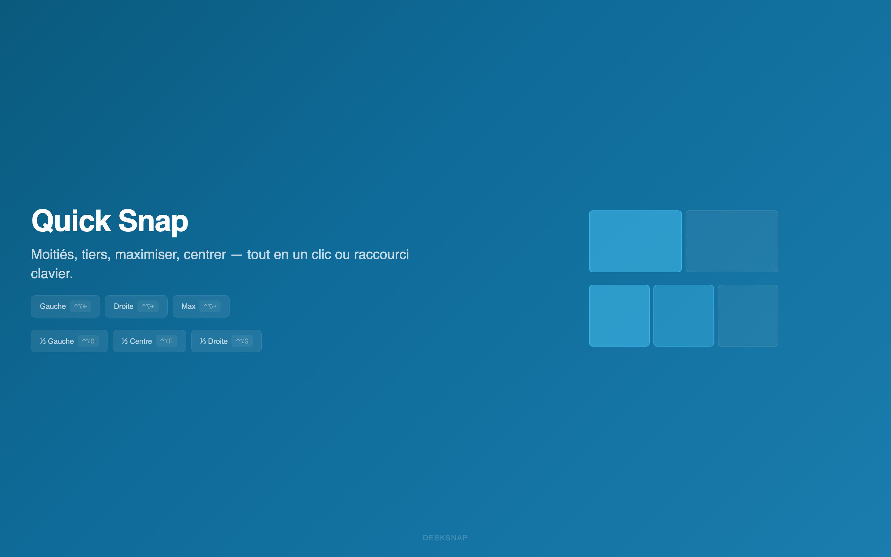 Quick Snap : moitiés, tiers, maximiser — avec raccourcis clavier
